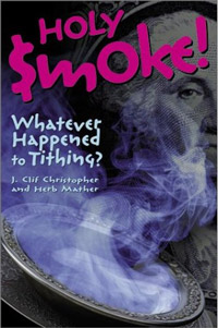 Holy Smoke Whatever Happened to Tithing Book